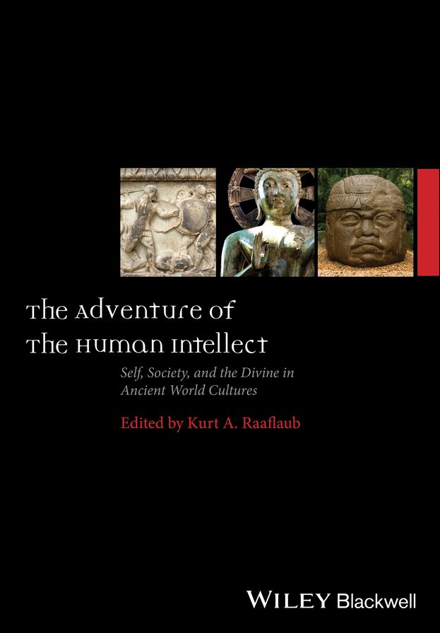 The Adventure of the Human Intellect: Self, Society, and the Divine in Ancient World Cultures