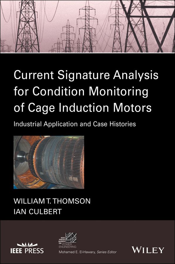 Current Signature Analysis for Condition Monitoring of Cage Induction Motors: Industrial Application and Case Histories