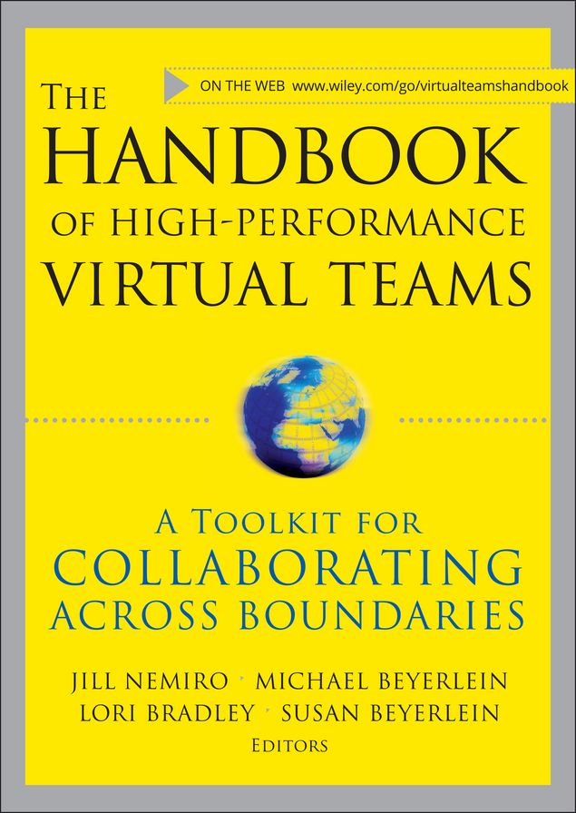 The Handbook of High Performance Virtual Teams: A Toolkit for Collaborating Across Boundaries