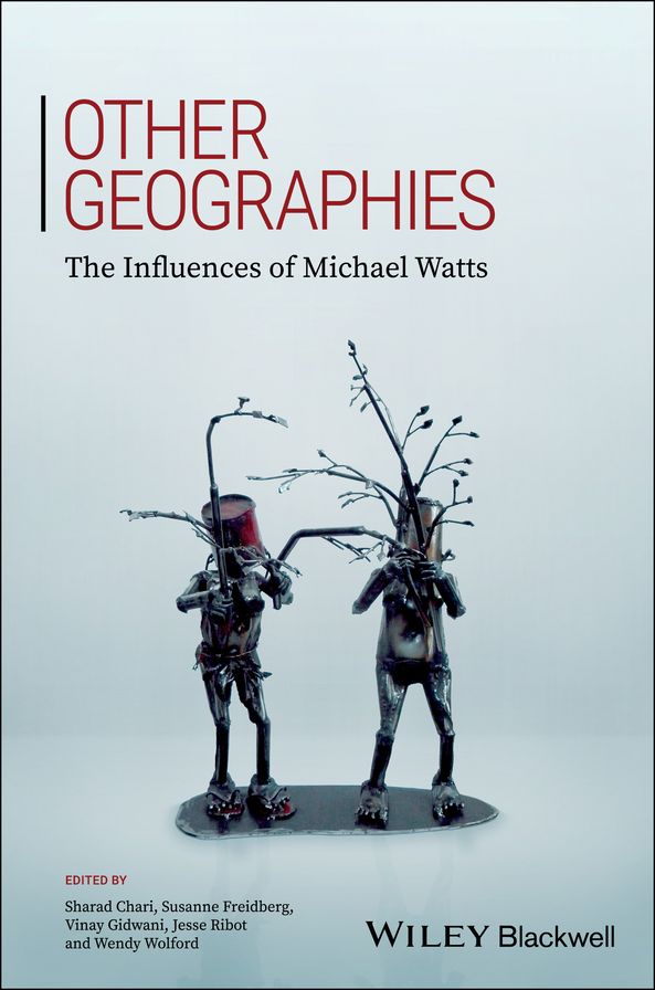Other Geographies: The Influences of Michael Watts