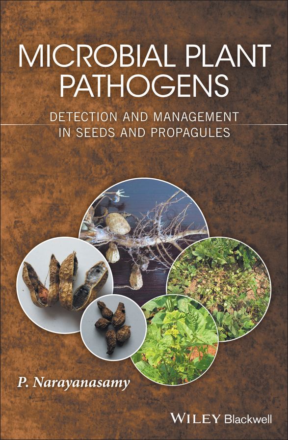 Microbial Plant Pathogens: Detection and Management in Seeds and Propagules