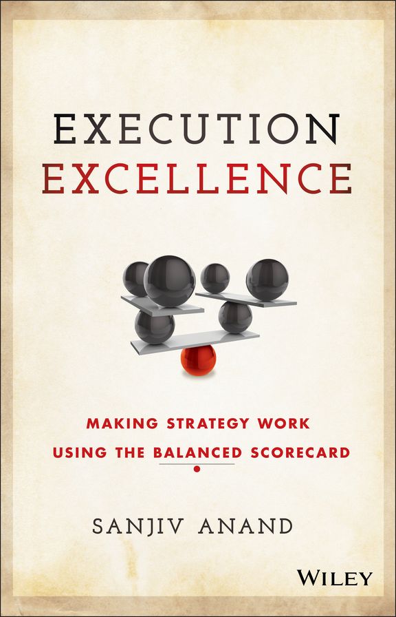 Execution Excellence: Making Strategy Work Using the Balanced Scorecard