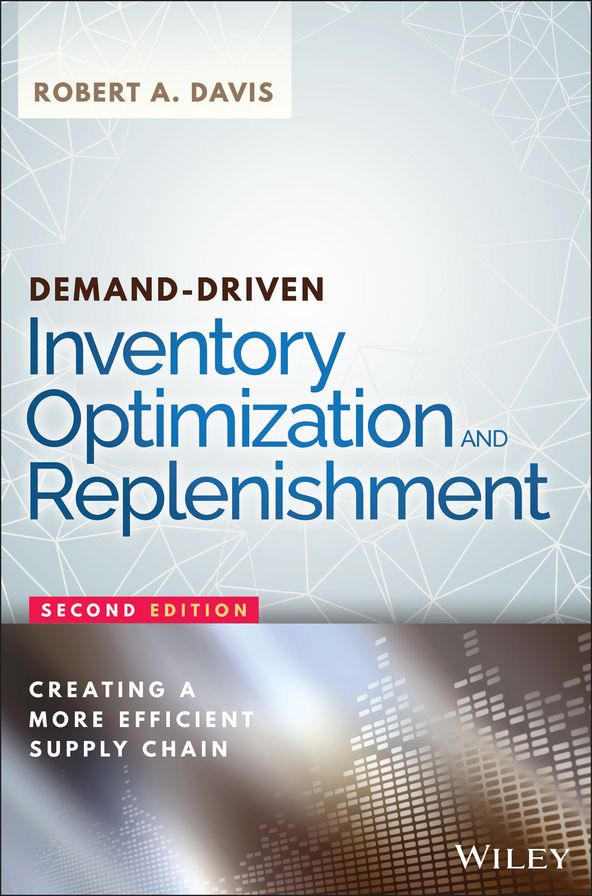 Demand-Driven Inventory Optimization and Replenishment: Creating a More Efficient Supply Chain