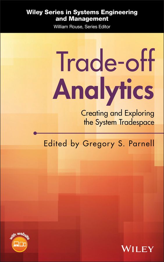 Trade-off Analytics: Creating and Exploring the System Tradespace