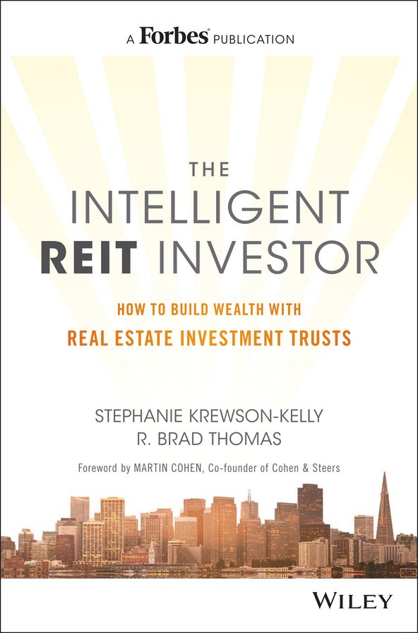 The Intelligent REIT Investor: How to Build Wealth with Real Estate Investment Trusts