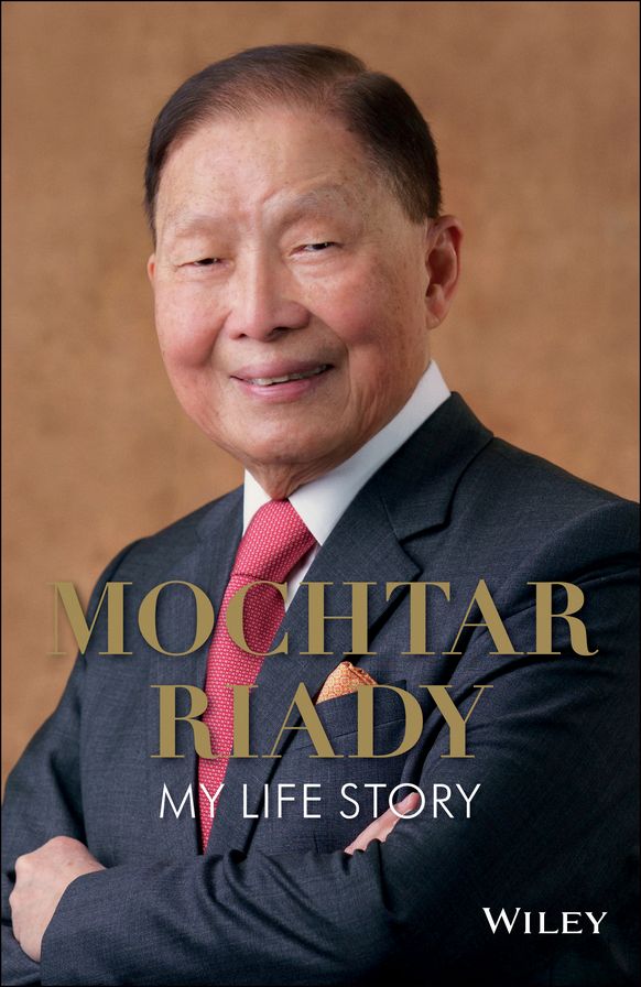 Mochtar Riady: My Life Story