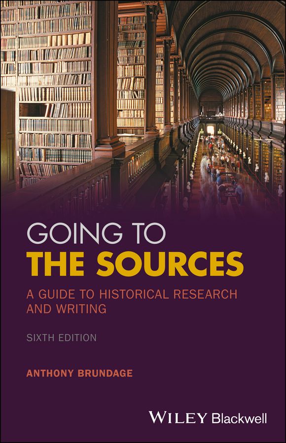 Going to the Sources: A Guide to Historical Research and Writing