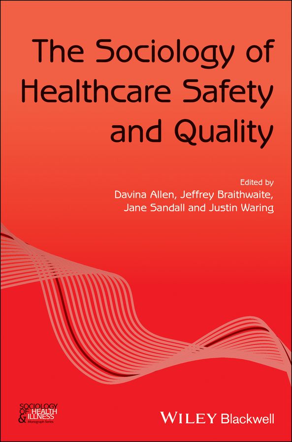 The Sociology of Healthcare Safety and Quality