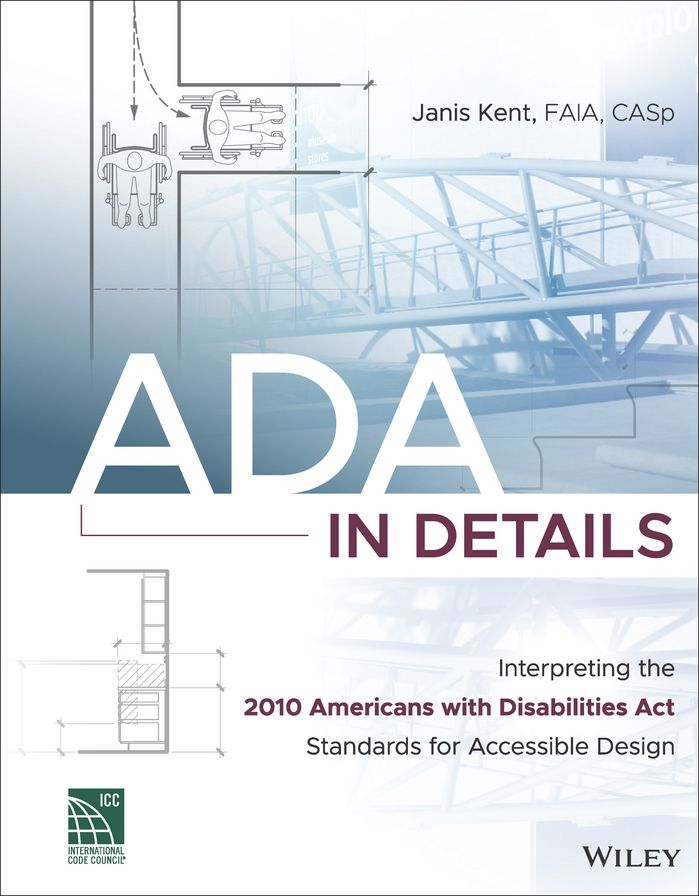 ADA in Details: Interpreting the 2010 Americans with Disabilities Act Standards for Accessible Design