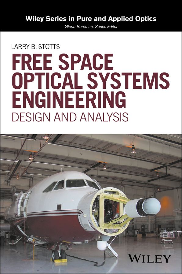 Free Space Optical Systems Engineering: Design and Analysis