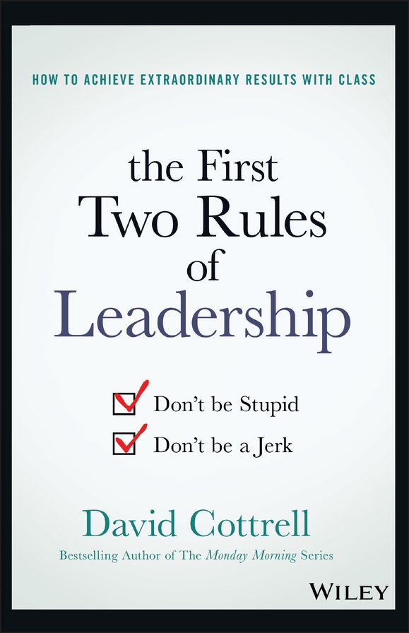 The First Two Rules of Leadership: Don't be Stupid, Don't be a Jerk