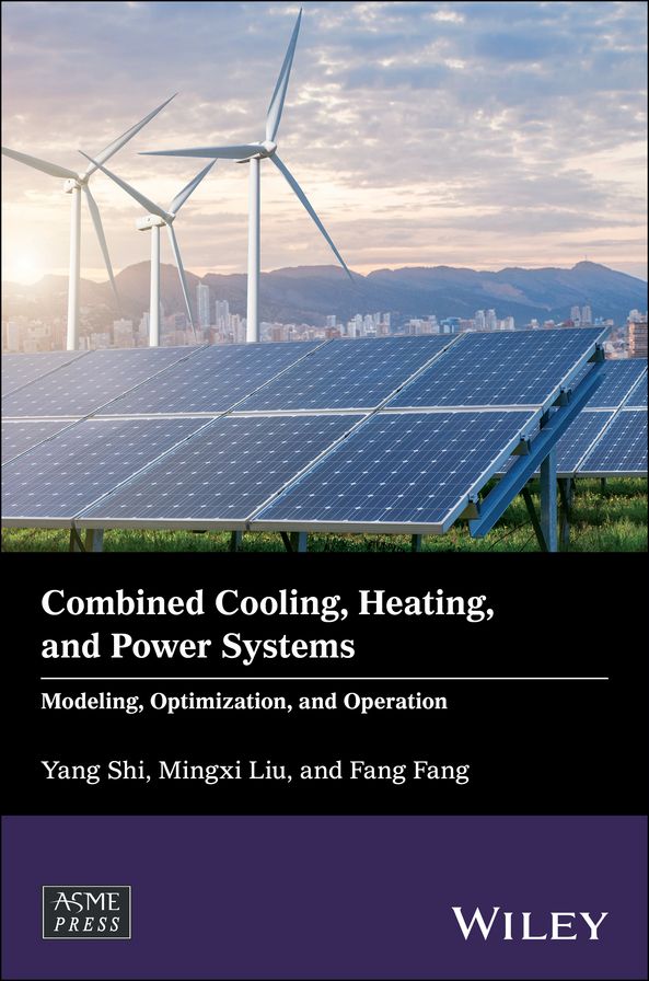 Combined Cooling, Heating, and Power Systems: Modeling, Optimization, and Operation