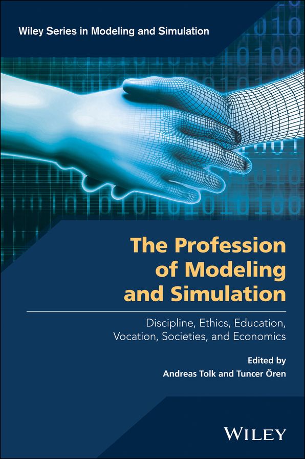 The Profession of Modeling and Simulation: Discipline, Ethics, Education, Vocation, Societies, and Economics