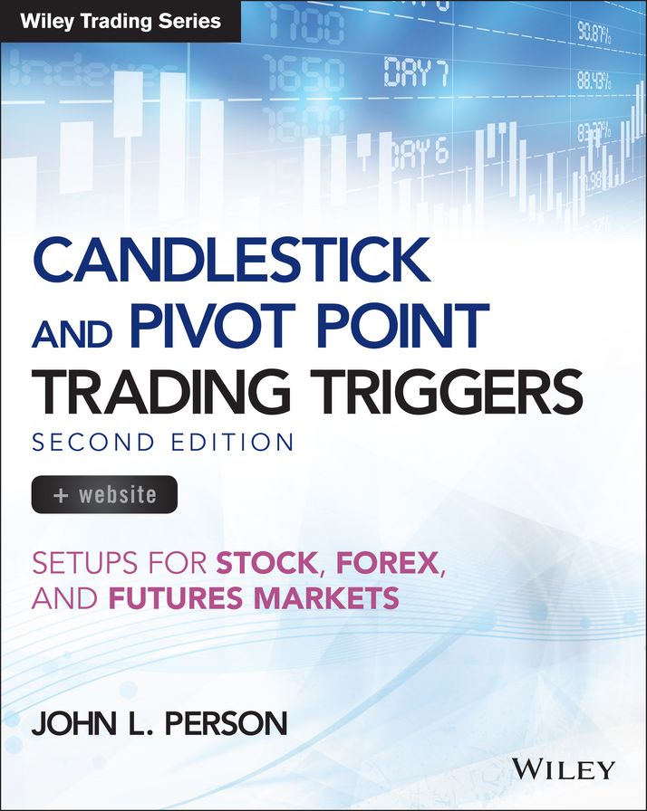 Candlestick and Pivot Point Trading Triggers + Website: Setups for Stock, Forex, and Futures Markets