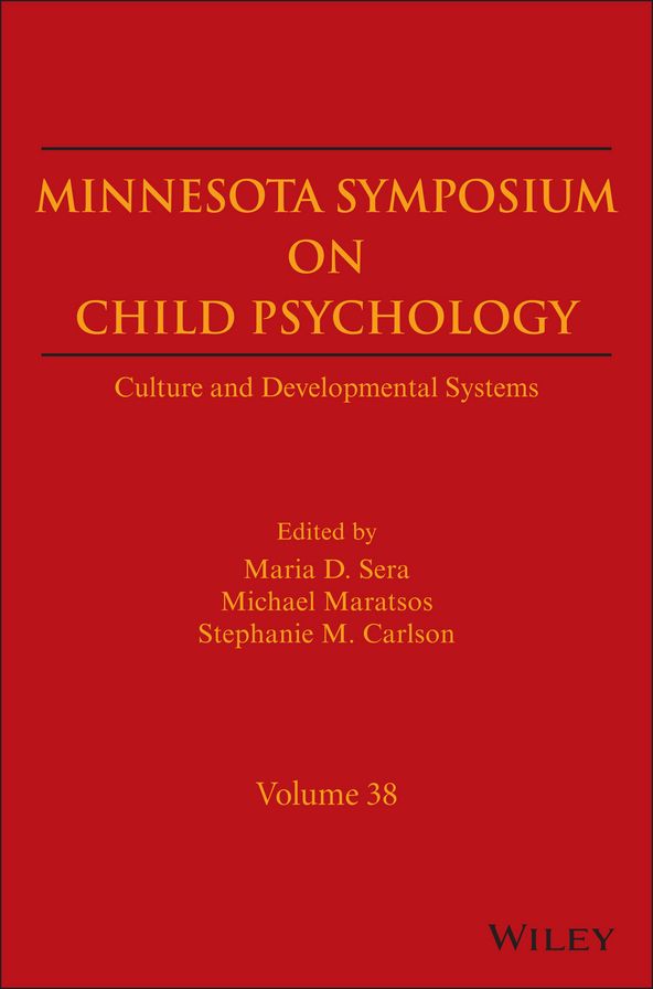 Minnesota Symposium on Child Psychology, Volume 38: Culture and Developmental Systems