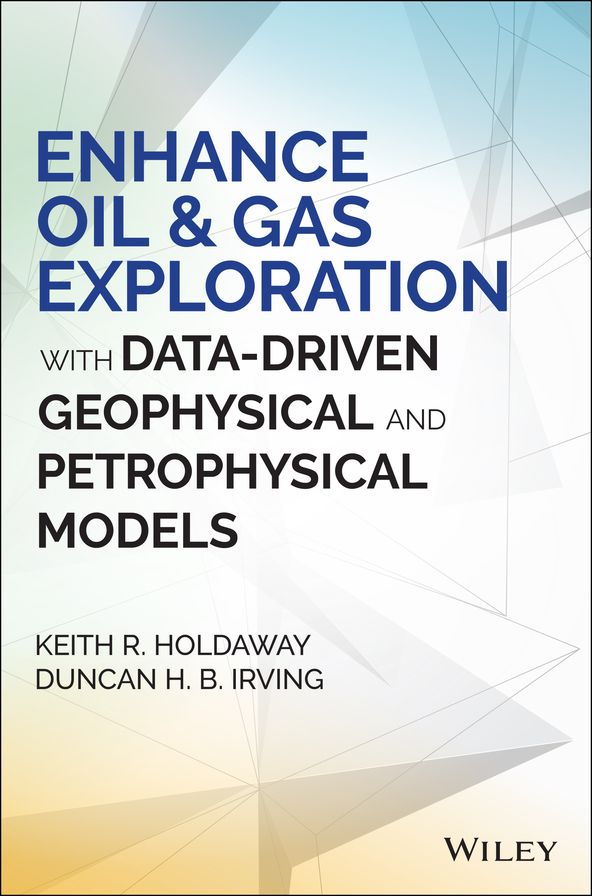 Enhance Oil and Gas Exploration with Data-Driven Geophysical and Petrophysical Models