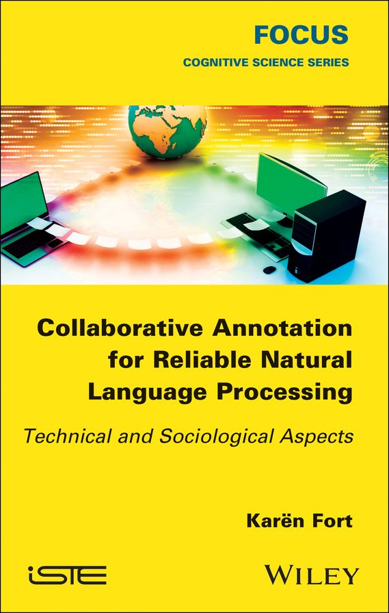 Collaborative Annotation for Reliable Natural Language Processing: Technical and Sociological Aspects