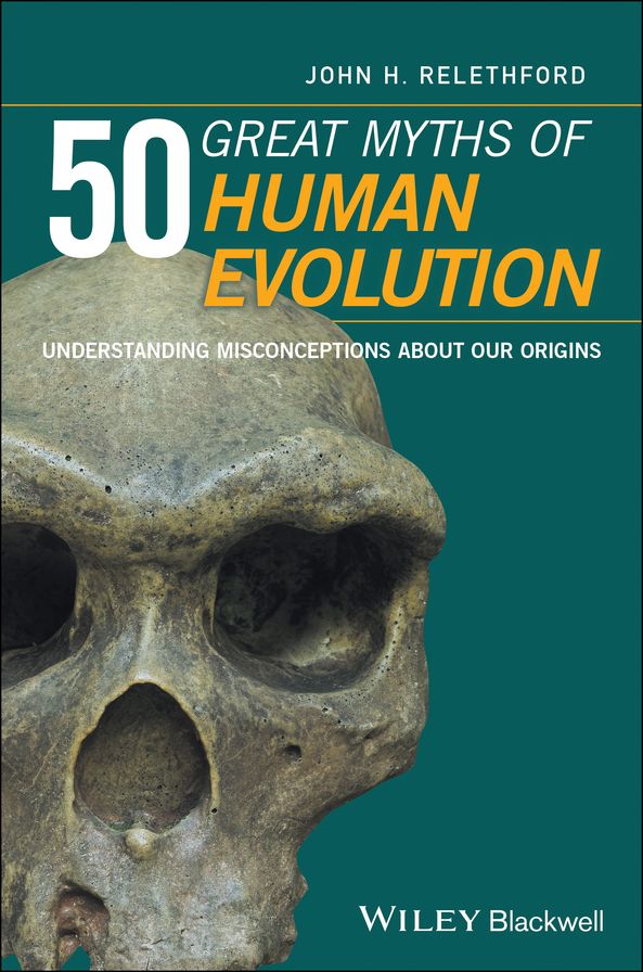 50 Great Myths of Human Evolution: Understanding Misconceptions about Our Origins