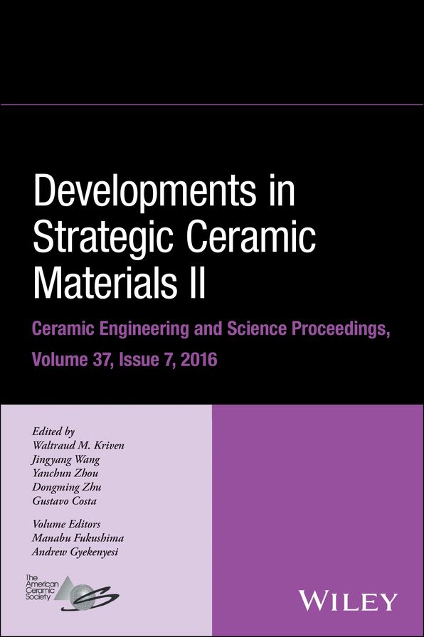 Developments in Strategic Ceramic Materials II: A Collection of Papers Presented at the 40th International Conference on Advanced Ceramics and Composites, January 24-29, 2016, Daytona Beach, Florida