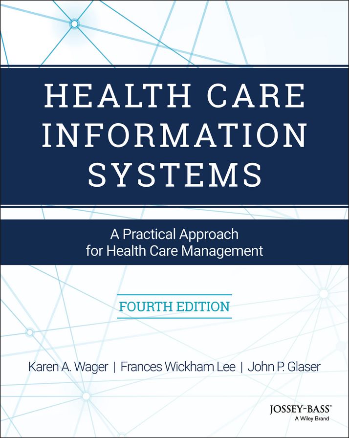 Health Care Information Systems: A Practical Approach for Health Care Management