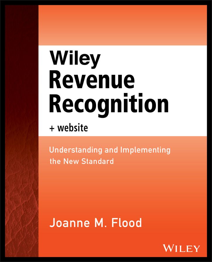 Wiley Revenue Recognition: Understanding and Implementing the New Standard