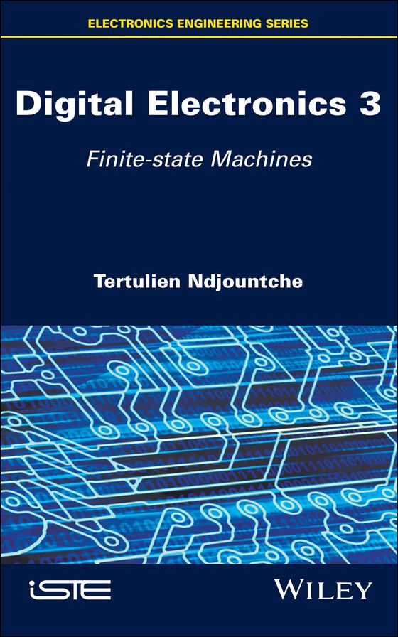 Digital Electronics, Volume 3: Finite-state Machines