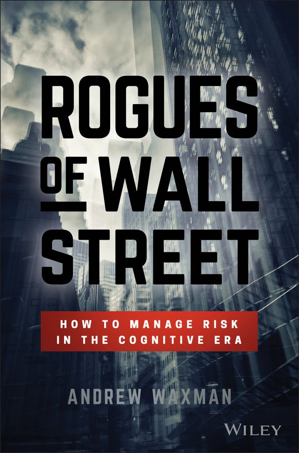 Rogues of Wall Street: How to Manage Risk in the Cognitive Era