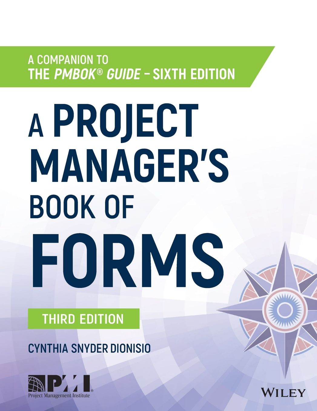 A Project Manager's Book of Forms: A Companion to the Pmbok Guide