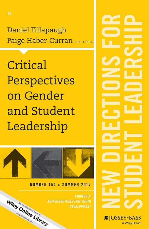 Critical Perspectives on Gender and Student Leadership: New Directions for Student Leadership, Number 154