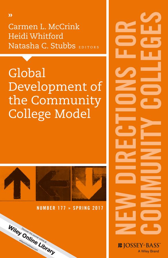 Global Development of the Community College Model: New Directions for Community Colleges, Number 177