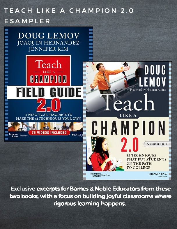 Excerpts from Teach Like a Champion 2.0 and Teach Like a Champion Field Guide 2.0. : Exclusively created for B&N Educators