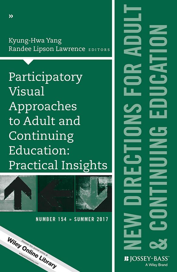 Participatory Visual Approaches to Adult and Continuing Education: Practical Insights: New Directions for Adult and Continuing Education, Number 154