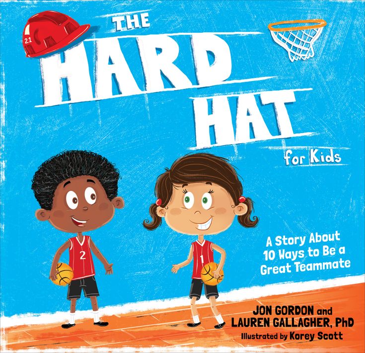 The Hard Hat for Kids: A Story About How to Be a Great Teammate