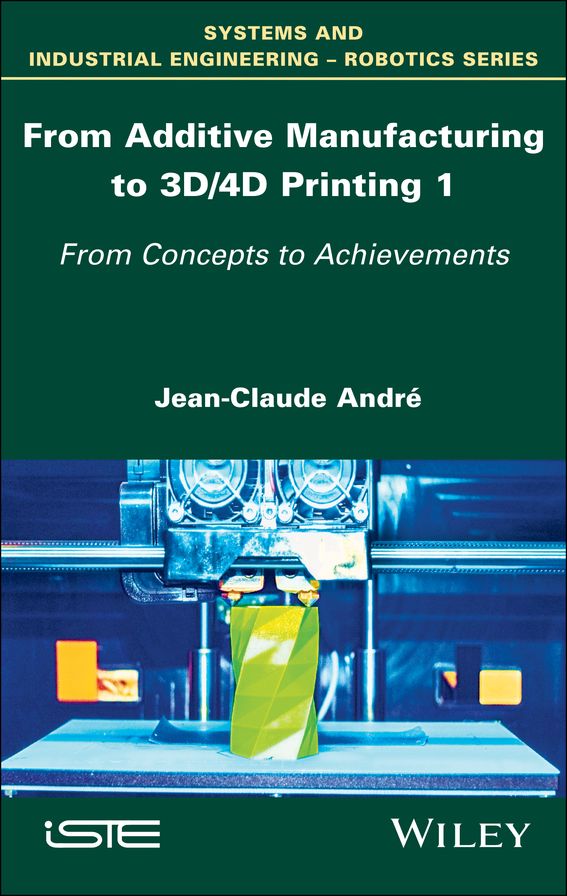 From Additive Manufacturing to 3D/4D Printing 1: From Concepts to Achievements