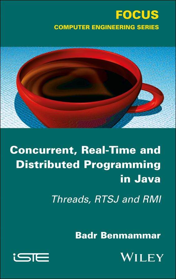 Concurrent, Real-Time and Distributed Programming in Java: Threads, RTSJ and RMI