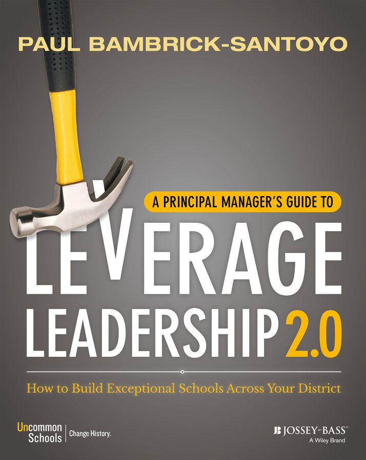 A Principal Manager's Guide to Leverage Leadership: How to Build Exceptional Schools Across Your District