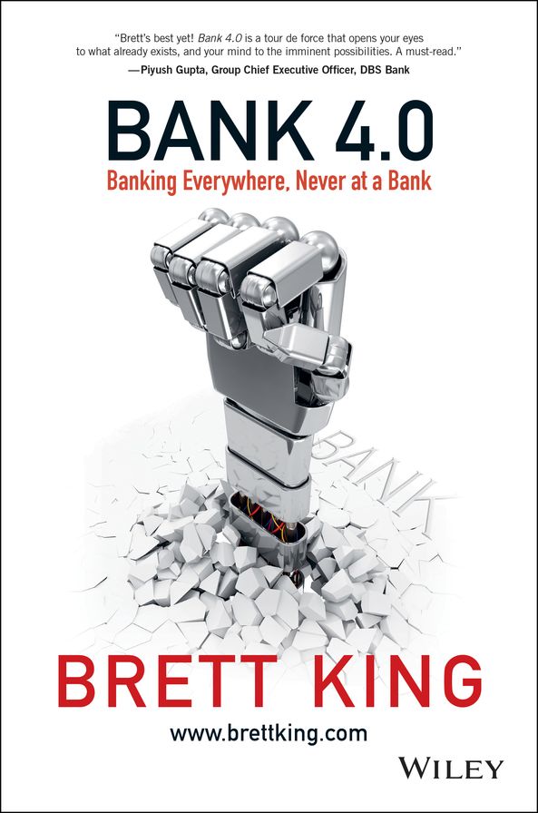 Bank 4.0: Embedded, Ubiquitous, Extinct