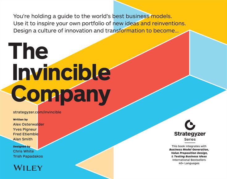 The Invincible Company : Business Model Strategies from the World's Best Products, Services, and Organizations