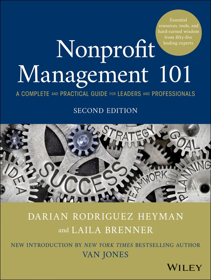 Nonprofit Management 101: A Complete and Practical Guide for Leaders and Professionals