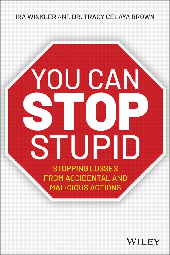 You CAN Stop Stupid: Stopping Accidental and Malicious Actions