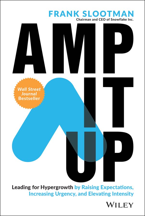 Amp It Up: Leading for Hypergrowth with High Expectations, Urgency, and Intensity
