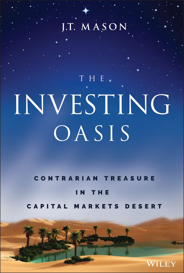 The Investing Oasis: Contrarian Treasures in the Capital Markets Desert