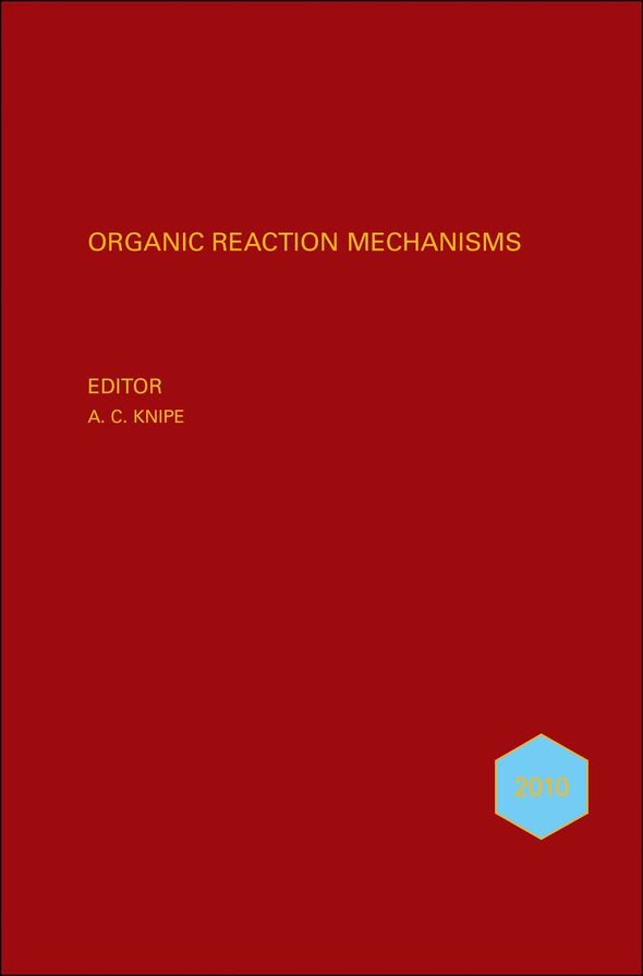 Organic Reaction Mechanisms 2010: An annual survey covering the literature dated January to December 2010