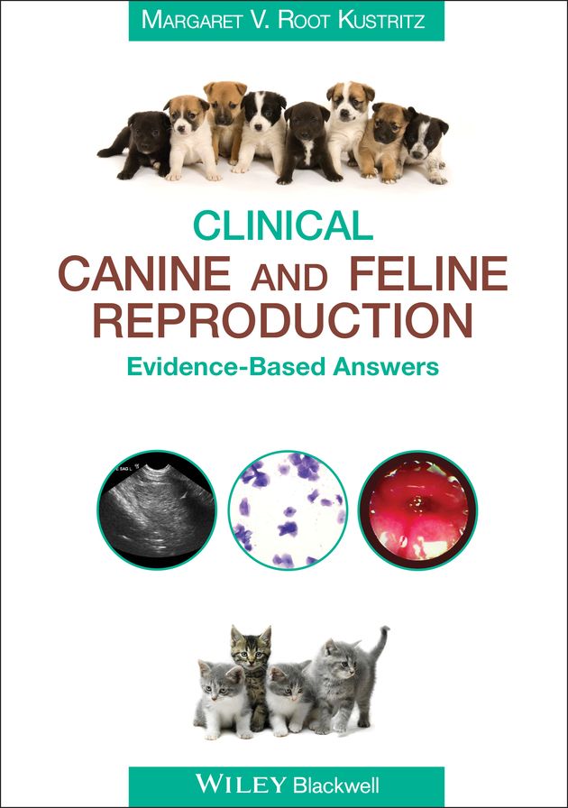 Clinical Canine and Feline Reproduction: Evidence-Based Answers