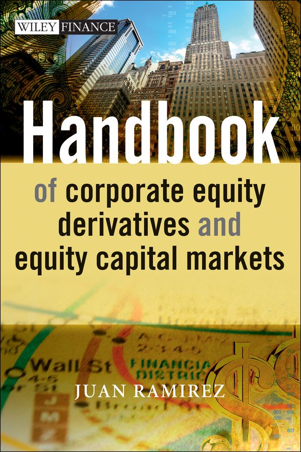Handbook of Corporate Equity Derivatives and Equity Capital Markets