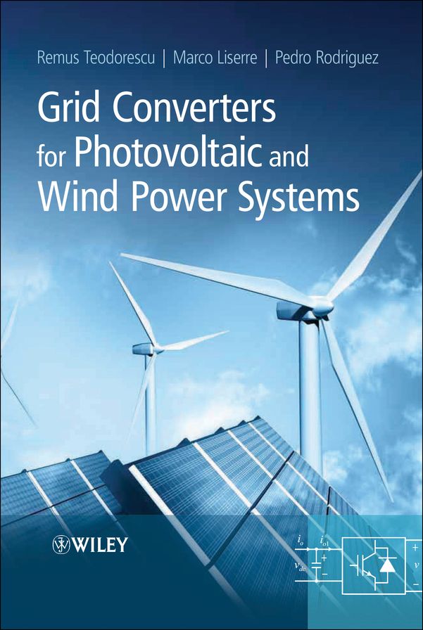 Grid Converters for Photovoltaic and Wind Power Systems