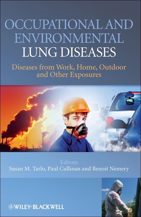 Occupational and Environmental Lung Diseases: Diseases from Work, Home, Outdoor and Other Exposures