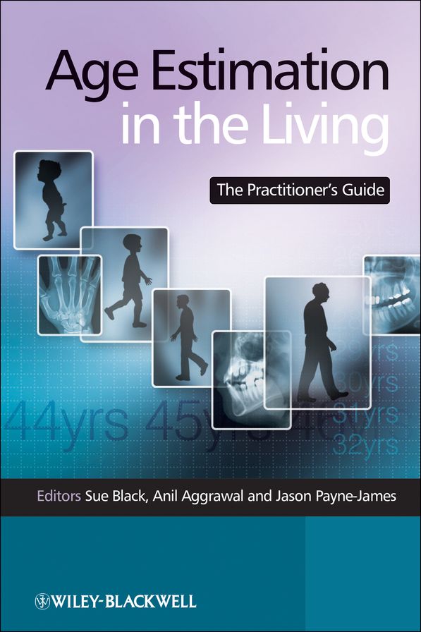 Age Estimation in the Living: The Practitioner's Guide