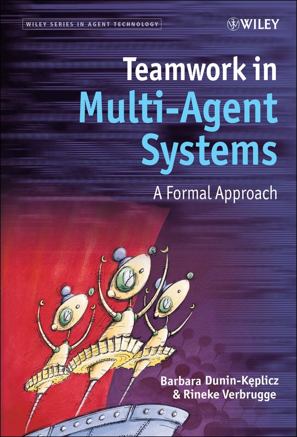 Teamwork in Multi-Agent Systems: A Formal Approach