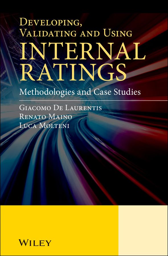 Developing, Validating and Using Internal Ratings: Methodologies and Case Studies